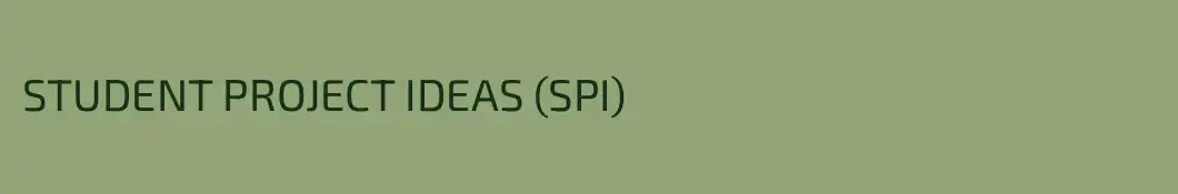 STUDENT PROJECT IDEAS (SPI)
